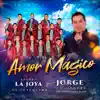 Banda La Joya De Antequera - Amor Mágico (feat. Jorge Dominguez y Su Grupo Super Class) - Single